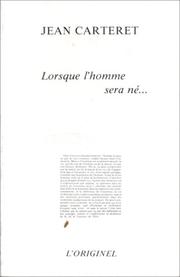 Cover of: Lorsque l'homme sera né--