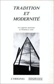 Cover of: Tradition et modernité: les sagesses anciennes et l'homme à venir