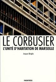 Cover of: Le Corbusier by Jacques Sbriglio, Jacques Sbriglio