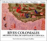 Cover of: Rives coloniales: architectures, de Saint-Louis à Douala