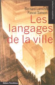 Cover of: Les langages de la ville by sous la direction de Bernard Lamizet et Pascal Sanson ; [contributions de Marcel Roncayolo ... et al].