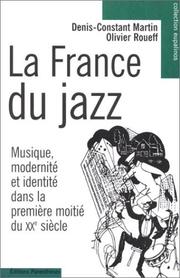 Cover of: La France du jazz: musique, modernité et identité dans la première moitié du XXe siècle