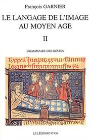 Cover of: Le langage de l'image au Moyen Age by François Garnier