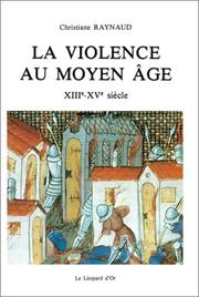 La violence au Moyen Age by Christiane Raynaud