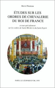 Cover of: Etudes sur les ordres de chevalerie du roi de France: et tout spécialement sur les ordres de Saint-Michel et du Saint-Esprit