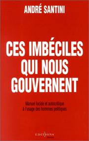 Cover of: Ces imbéciles qui nous gouvernent by André Santini
