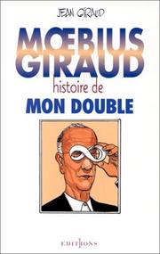 Cover of: Moebius-Giraud, histoire de mon double