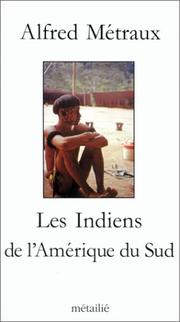 Les Indiens de l'Amérique du Sud by Alfred Métraux