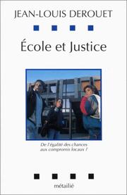Cover of: Ecole et justice: de l'égalité des chances aux compromis locaux?