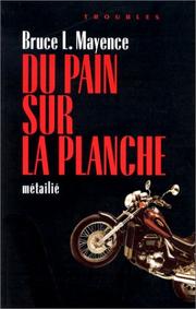 Du pain sur le planche by Bruce L. Mayence