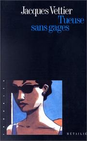 Cover of: Tueuse sans gages by Vettier, Jacques.