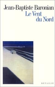 Cover of: Le vent du Nord by Jean Baptiste Baronian