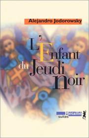 Cover of: L'Enfant du jeudi noir by Alejandro Jodorowsky, Caroline Lepage
