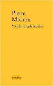 Vie de Joseph Roulin by Pierre Michon