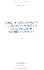 Cover of: Aspects idéologiques du roman américain de la Deuxième Guerre mondiale