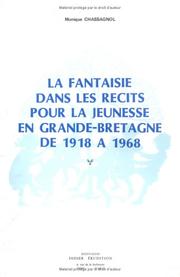 Cover of: La fantaisie dans les récits pour la jeunesse en Grande-Bretagne de 1918 à 1968