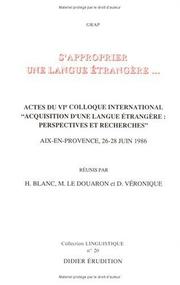 Cover of: S'approprier une langue étrangère-- by Colloque international "Acquisition d'une langue étrangère: perspectives et recherches" (6th 1986 Aix-en-Provence, France), Colloque international "Acquisition d'une langue étrangère: perspectives et recherches" (6th 1986 Aix-en-Provence, France)