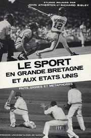 Cover of: Le Sport en Grande-Bretagne et aux Etats-Unis: faits, signes et metaphores : actes du colloque