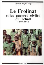 Cover of: Le Frolinat et les guerres civiles du Tchad (1977-1984): la révolution introuvable