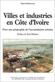 Cover of: Villes et industries en Côte d'Ivoire: pour une géographie de l'accumulation urbaine
