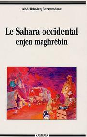 Le Sahara occidental, enjeu maghrébin by Abdelkhaleq Berramdane