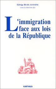 Cover of: L' Immigration face aux lois de la République by sous la direction de Edwige Rude-Antoine.