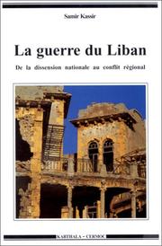 Cover of: La guerre du Liban by Samir Kassir