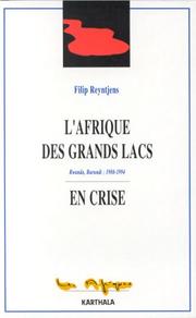 Cover of: L' Afrique des Grands Lacs en crise: Rwanda, Burundi, 1988-1994