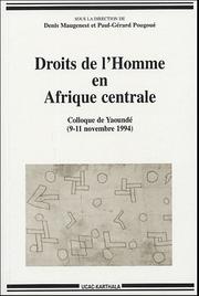 Cover of: Droits de l'homme en Afrique centrale: colloque régional de Yaoundé, 9-11 novembre 1994