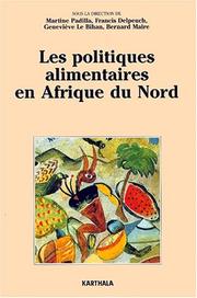 Cover of: Les Politiques alimentaires en Afrique du Nord: d'une assistance généralisée aux interventions ciblées