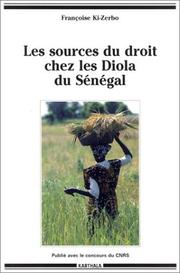 Cover of: Les sources du droit chez les Diola du Sénégal: logiques de transmission des richesses et des statuts chez les Diola du Oulouf (Casamance, Sénégal)