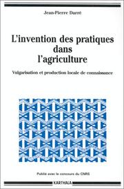 Cover of: L' invention des pratiques dans l'agriculture by Jean-Pierre Darré