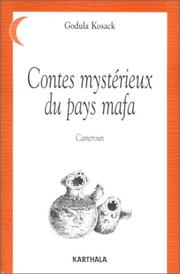 Cover of: Contes mystérieux du pays mafa by recueillis par Godula Kosack ; traduits par Paul Jikedayè, Godula Kosack et Henry Tourneux.
