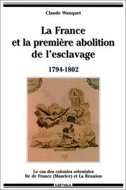 Cover of: La France et la première abolition de l'esclavage, 1794-1802 by Claude Wanquet
