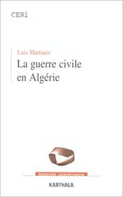 Cover of: La guerre civile en Algérie, 1990-1998 by Martínez, Luis