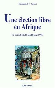 Une élection libre en Afrique by Emmanuel V. Adjovi