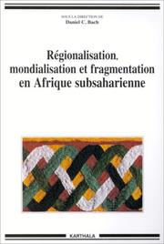 Cover of: Régionalisation, mondialisation et fragmentation en Afrique subsaharienne