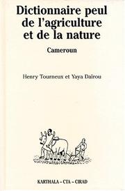 Cover of: Dictionnaire peul de l'agriculture et de la nature (Diamaré, Cameroun): suivi d'un index français-fulfulde