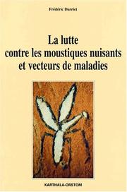 Cover of: La lutte contre les moustiques nuisants et vecteurs de maladies: l'évaluation de nouveaux insecticides utilisables contre les moustiques en Afrique tropicale