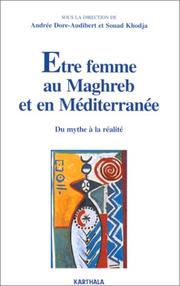 Cover of: Etre femme au Maghreb et en Méditerranée: du mythe à la réalité