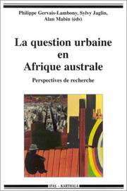 La question urbaine en Afrique australe by Philippe Gervais-Lambony, Sylvy Jaglin, Alan Mabin