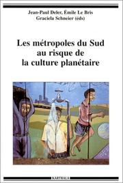 Cover of: Les métropoles du Sud au risque de la culture planétaire by Jean-Paul Deler, Emile Le Bris, Graciela Schneier (éds).