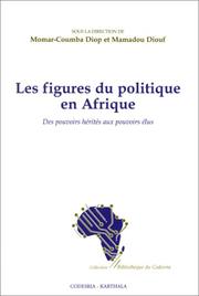 Cover of: Les figures du politique en Afrique: des pouvoirs hérités aux pouvoirs élus