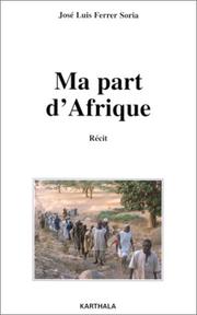 Cover of: Ma part d'Afrique by José Luis Ferrer Soria
