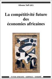 La compétitivité future des économies africaines by Forum de Dakar (1999)