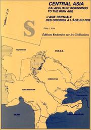 Cover of: Central Asia Palaeolithic beginnings to the Iron Age =: L'Asie centrale des origines à l'âge du fer