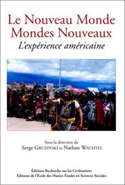 Cover of: Le Nouveau Monde, mondes nouveaux: L'experience americaine