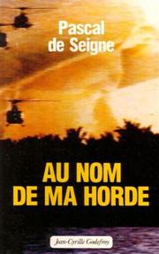 Cover of: Au nom de ma horde by Pascal de Seigne