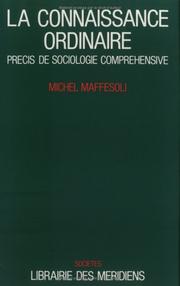 Cover of: La connaissance ordinaire: précis de sociologie compréhensive