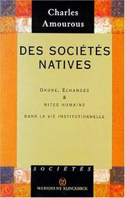 Cover of: Des sociétés natives: ordre, échanges et rites humains dans la vie institutionnelle